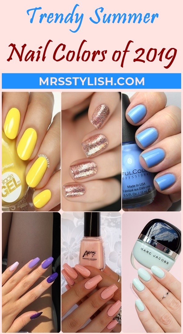 Trendy Summer Nail Colors of 2019